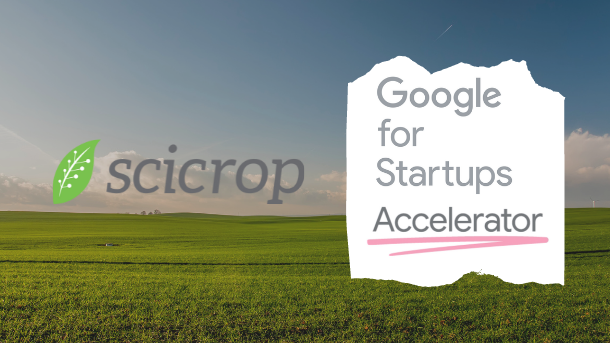 SciCrop na nova turma do Google for Startups Accelerator